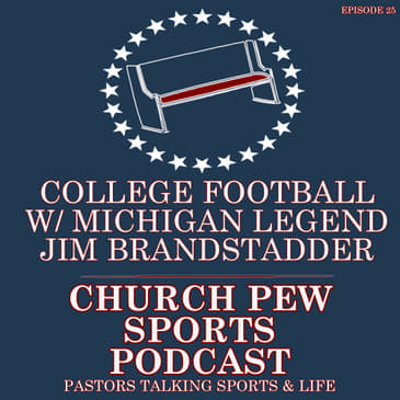 College Football Talk w/ Michigan Legend Jim Brandstadder