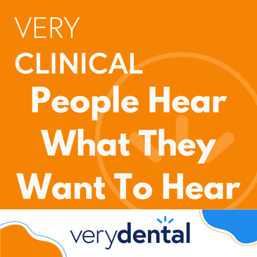 Very Clinical: People Hear What They Want To Hear