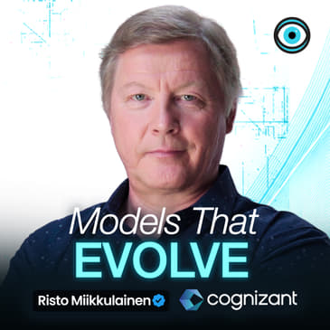 Why the Future of AI Isn't Just Bigger Models. It's Models That Evolve | Risto Miikkulainen of Cognizant