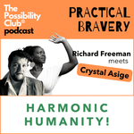 Practical Bravery: HARMONIC HUMANITY!
