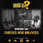 Episode 184: Checks and Balances