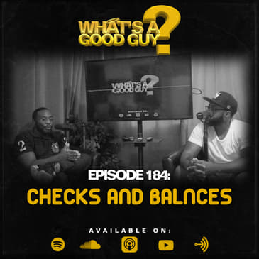 Episode 184: Checks and Balances