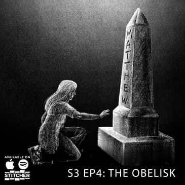 S,3 Ep.4 The Obelisk