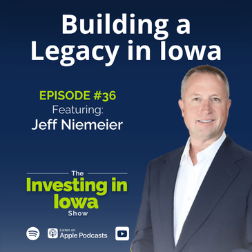 Ep36 Building a Legacy in Iowa with Jeff Niemeier