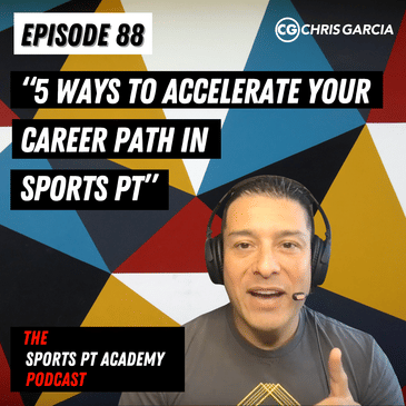EP088: "5 Ways To Accelerate Your Career Path In Sports PT"