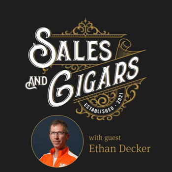 Sales & Cigars | The Science of Branding with Ethan Decker | Episode 221
