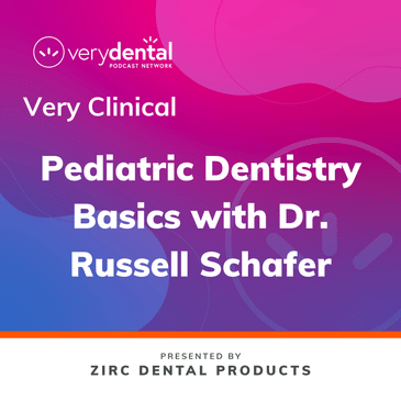 Very Clinical: Pediatric Dentistry Basics with Dr. Russell Schafer