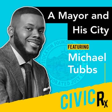 Mayor Michael Tubbs and his mission to #ReinventStockton (EP.10)
