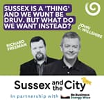 #67: Sussex Is A 'Thing' And We Wunt Be Druv. But What Do We Want Instead?