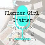 Episode 8 - Embracing Imperfection
