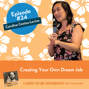 Caroline Ceniza-Levine: Creating Your Own Dream Job