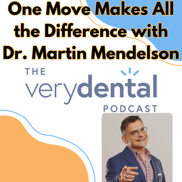 Very Dental: One Move Makes All the Difference with Dr. Martin Mendelson