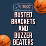 Busted Brackets & Buzzer Beaters - March Madness Continues