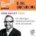 5 Big Questions: DOM BAILEY