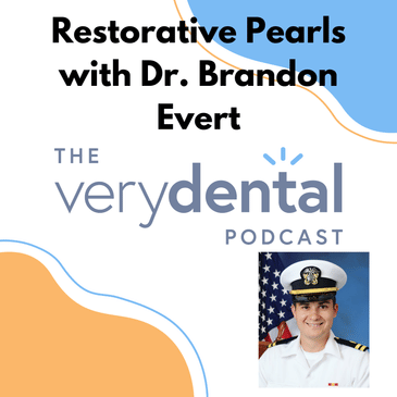 Very Dental: Restorative Pearls with Dr. Brandon Evert