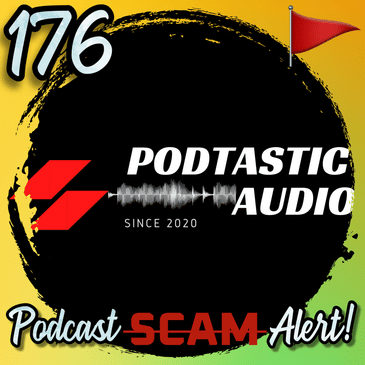 176 | Don't Get Fooled: The Dirty Secrets of Podcast Scams and How to Spot Them