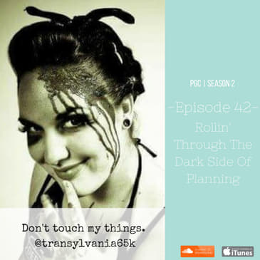 Episode 42 - Rollin' Through The Dark Side Of Planning