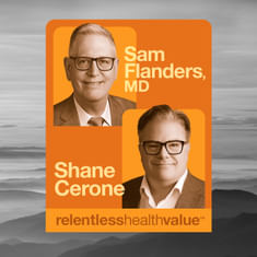 EP492: The Solutions Show: How to Run a High-Quality Hospital at 143% of Medicare, With Sam Flanders, MD, and Shane Cerone