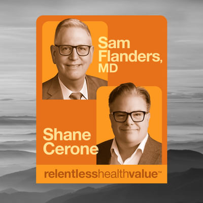 EP492: The Solutions Show: How to Run a High-Quality Hospital at 143% of Medicare, With Sam Flanders, MD, and Shane Cerone