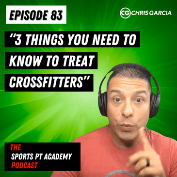 EP083: "3 Things You Need To Know To Treat CrossFitters"