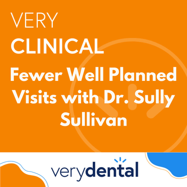 Very Clinical: Fewer Well Planned Visits with Dr. Sully Sullivan