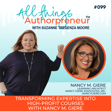 099 - Transforming Expertise into High-Profit Courses with Nancy M. Giere