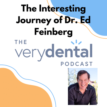 Very Dental: The Interesting Journey of Dr. Ed Feinberg
