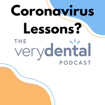Very Dental: Coronavirus Lessons?