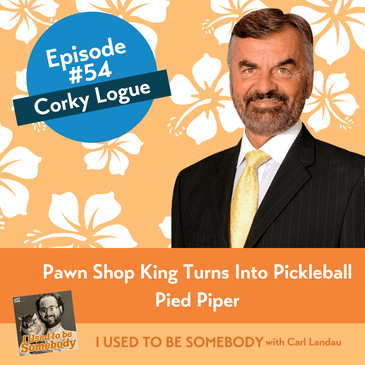 Corky Logue: Pawn Shop King turns into Pickleball Pied Piper