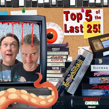 Top 5 Favorite Horror & Cult Classic Movies from the Last 25 Midnight Cinema Episodes