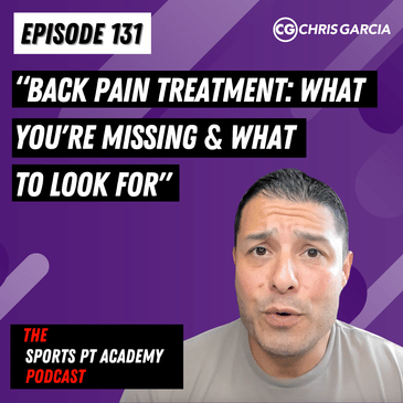 EP131: "Back Pain Treatment: What You're Missing & What To Look For"