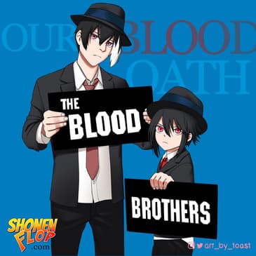 #21 Our Blood Oath (Ft. Viz translator Stephen Paul)