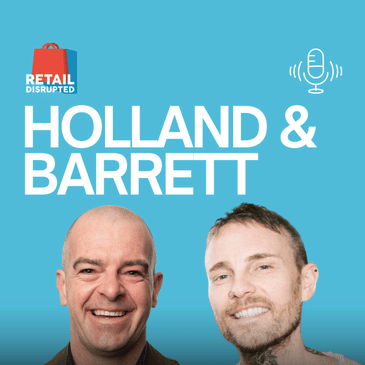 How Disruptive Thinking Shaped Holland & Barrett's First Experience Store
