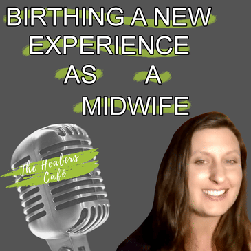 Birthing a New Experience As a Midwife with Cheryl Furer on The Healers Café with Dr. Manon Bolliger, ND