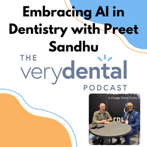 Very Dental: Embracing AI in Dentistry with Preet Sandhu