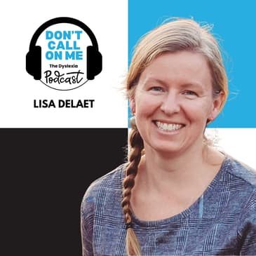 A Parent's Advocacy: Closing the Reading Gap and Raising Confident Readers |Dont Call on Me, The Dyslexia Podcast Ep. 11