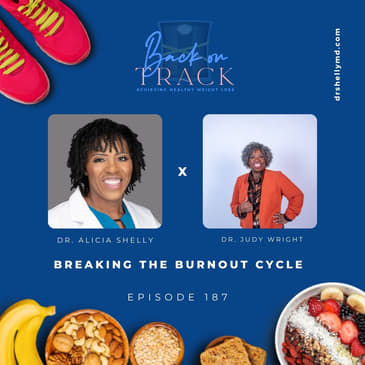Episode 187: Breaking the Burnout Cycle with Dr. Judy Wright