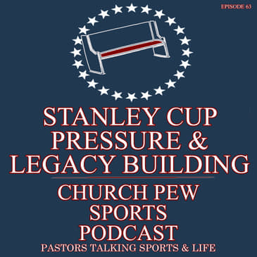 Stanley Cup Pressure, Predictions, & Legacy Building