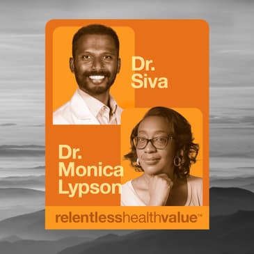 EP511: The Tension When Clinical Teams Take On Risk for Policymakers and Others Looking to Rustle Up Future Perverse Incentives, With Dr. Siva and Monica Lypson, MD, MHPE