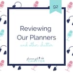 Reviewing Our Planners And Other Chatter