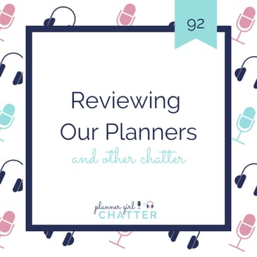 Reviewing Our Planners And Other Chatter