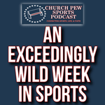 An Exceedingly Wild Week In Sports