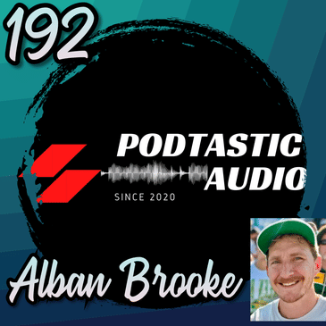 192 | From Lawyer to Podcasting Pro: Alban Brooke's Journey & Buzzsprout Insights