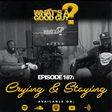 Episode 187: Crying and Staying