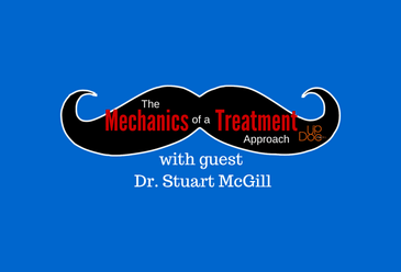 The Mechanics of a Treatment Approach w/ Dr. Stuart McGill