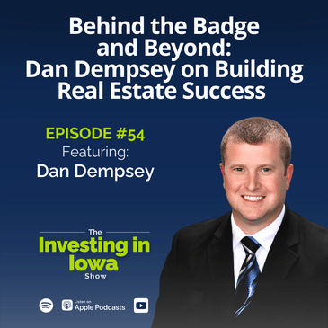 Ep54 Behind the Badge and Beyond: Dan Dempsey on Building Real Estate Success