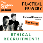Practical Bravery: ETHICAL RECRUITMENT!
