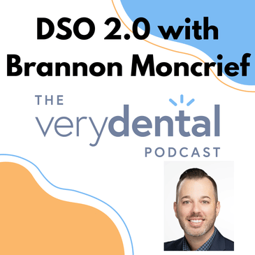 Very Dental: DSO 2.0 with Brannon Moncrief