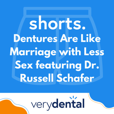 Shorts: Dentures Are Like Marriage with Less Sex featuring Dr. Russell Schafer