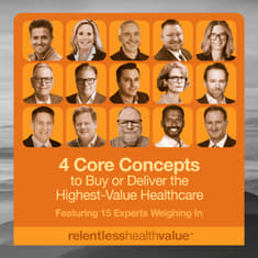 EP507: 4 Core Concepts to Buy or Deliver the Highest-Value Healthcare—A Review